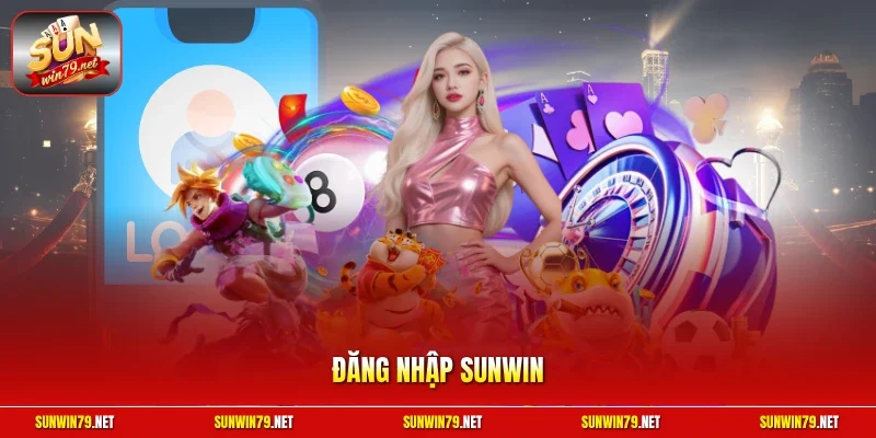 Đăng Nhập SUNWIN | Truy Cập Hệ Thống Cổng Game Uy Tín 2026 1 Sunwin Đăng nhập SUNWIN