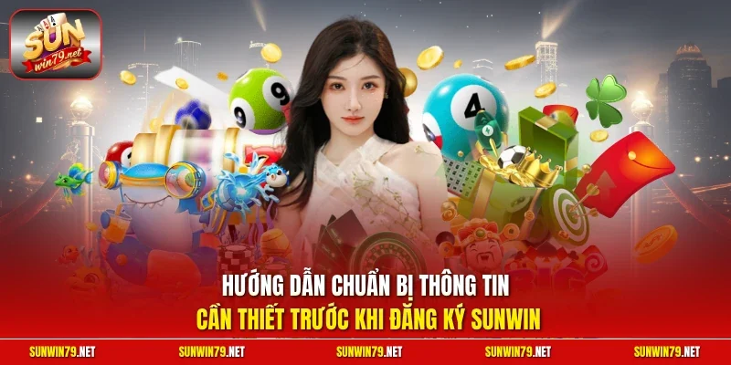 Đăng Ký SUNWIN | Quy Trình Tạo Tài Khoản Cược Tại Cổng Game 2 Sunwin Hướng dẫn chuẩn bị thông tin cần thiết trước khi đăng ký SUNWIN
