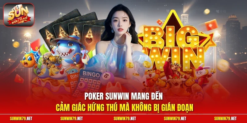 Poker SUNWIN – Game Bài Texas Hold'em Đẳng Cấp Quốc Tế 2026 2 Sunwin Poker SUNWIN mang đến cảm giác hứng thú mà không bị gián đoạn